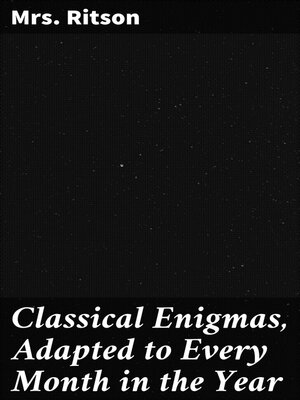 cover image of Classical Enigmas, Adapted to Every Month in the Year